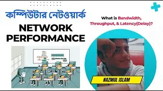 Network Performance in Computer Networks | Bangla Tutorial | Bandwidth | Throughput | Latency .