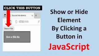 How to toggle show or hide div/element on click of button using JavaScript & CSS | Beginners guide