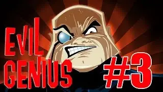 Прохождение Evil Genius (#3) - Грабежи и насилие!