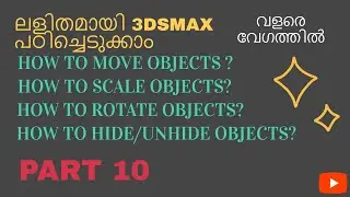Move,Scale,Rotate, Hide and Unhide in 3DSMax.