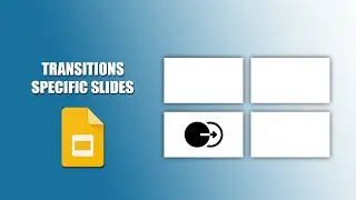 How to add transitions to specific slides in google slides