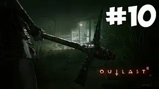 Прохождение Outlast 2 #10