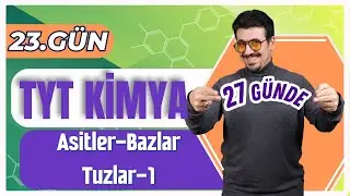 27 GÜNDE TYT KİMYA KAMPI (23.GÜN) | ASİTLER-BAZLAR-TUZLAR - 1 + PDF 🗓️