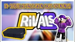 I OPENED OVER 1K ROBUX WORTH OF RIVALS SKIN BOXES!! (CRAZY PULLS!!)