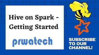 Spark Hive | Hive on Spark - Getting Started | Apache Spark Tutorial | Prwatech
