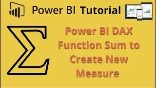 Power BI DAX function Sum to sum up values and create new measure