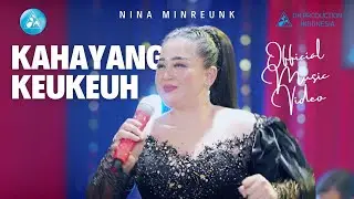 Nina Mincreunk - Kahayang Keukeuh ( Official Music Video )