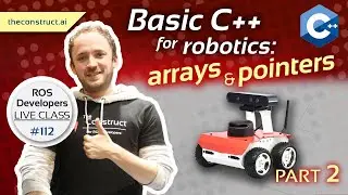 Basic C++ for Robotics: Arrays and Pointers | ROS Developers Live Class # 112 Part 2