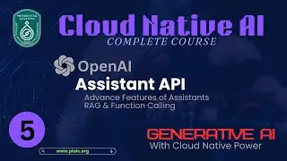 GenAI Quarter 5 Online Class 20: OpenAI's Assistant - Advance Features : RAG and Function Calling