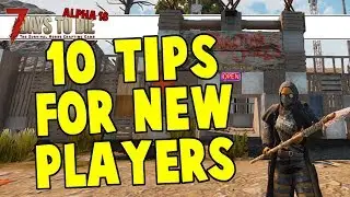 10 Tips For New Players In 7 Days To Die
