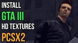 How to Install Grand Theft Auto 3 HD Textures in PCSX2 2 0