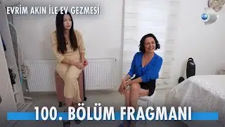 Evrim Akın ile Ev Gezmesi 100. Bölüm Fragmanı | Elif Ece Uzun