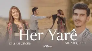 Dilşah Gücüm & Sidad Qedri - Her Yarê