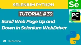 Selenium WebDriver with Python tutorial 30 | Scroll Web Page up and down in Selenium WebDriver