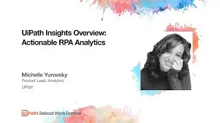 UiPath Insights Overview: Actionable RPA Analytics