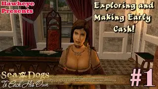 Sea Dogs: To Each His Own Ep #1 - Exploring and Making Early Cash!