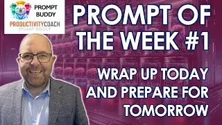 🚀 Prompt of the week #1 - Catch up on the day and prepare for tomorrow
