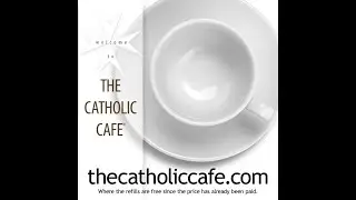 The Catholic Cafe-Authentic Communication-08/25/24