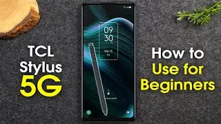 TCL Stylus 5G for Beginners (Learn the basics in Minutes)