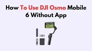 How to Use DJI Osmo Mobile 6 Without the DJI Mimo App | Full Manual Control Tutorial
