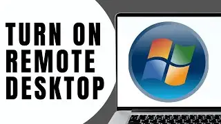 How to Turn on Remote Desktop in Windows 7