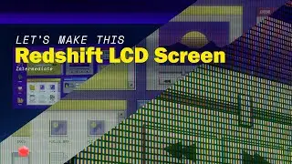 Redshift Tutorial: Create an LCD Screen with Native Nodes