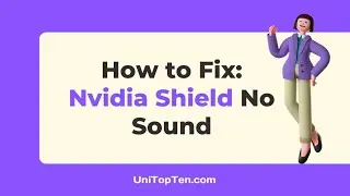 How to Fix Nvidia Shield No Sound