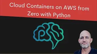 Cloud Containers on AWS from Zero with Python