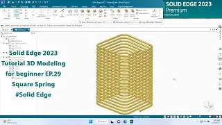 Solid Edge 2023 Tutorial - 3D Modeling for beginner EP.29 Square Spring