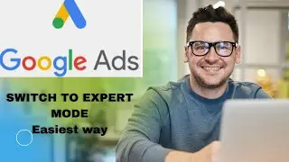 How to switch Expert mode on GOOGLE ADS [step by step easiest way]