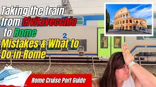 Taking the Train from Civitavecchia to Rome | Cruise Port Day | MSC World Europa | My Train Disaster