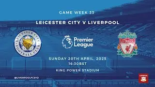 Leicester City v Liverpool FC | Premier League - Game Week 33 | Game Prediction