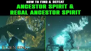 ANCESTOR SPIRIT & REGAL ANCESTOR SPIRIT in Elden Ring | How to Find & Defeat | ULTIMATE GUIDE! Boss