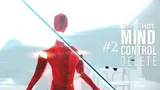 СТАНОВИТСЯ ЖАРЧЕ \\ SUPERHOT: MIND CONTROL DELETE #2