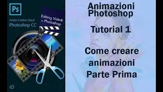 Photoshop: Creare Animazioni Parte Prima - Tutorial 1 Italiano