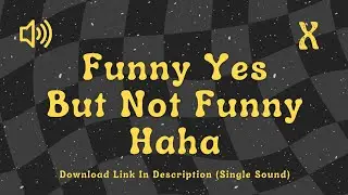 Funny Yes But Not Funny Haha - Sound Effect No Copyright