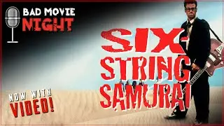 Six-String Samurai (1998) - Bad Movie Night VIDEO Podcast