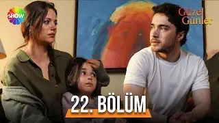 Güzel Günler 22. Bölüm 