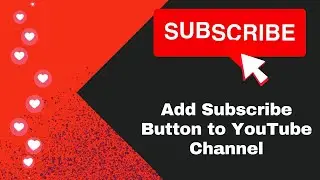 How to Add a YouTube Subscribe Button Watermark to Your Videos ?