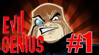 Прохождение Evil Genius (#1) - Доктор Зло вернулся!