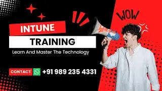 Microsoft Intune Training Online Step By Step For London, Dubai And India Students