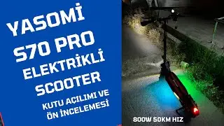 YASOMİ S70 PRO ELEKTRİKLİ SCOOTER KUTU AÇILIMI VE ÖN İNCELEMESİ