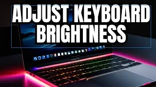 How To Adjust Keyboard Brightness of Macbook Air and Pro M1, M2, M3