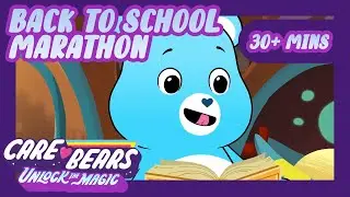 @carebears  🐻❤️  🎥❤️🍿 Back to School Marathon 🍿❤️🎥 | MARATHON | Unlock the Magic