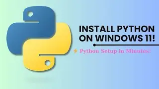 How to Install Python in Windows 11 (Latest Version 2025)