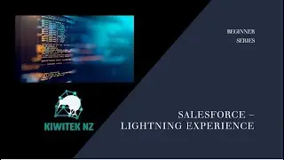 Introduction to Salesforce Lightning Experience | Beginner Series