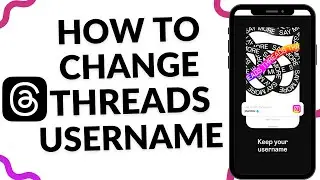 How To Change Username On Threads