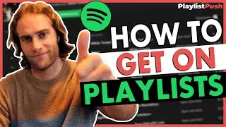 How To Get On Spotify Playlists