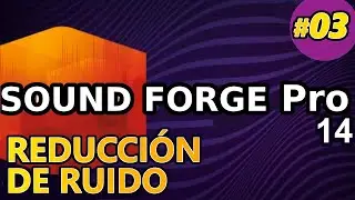 Sound Forge Pro 14: Reducción de ruido. Quitar la estática del fondo del audio. Tutorial 03 español