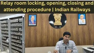 Relay room locking, opening, closing and attending procedure | Indian Railways |Desclaimer-followJPO